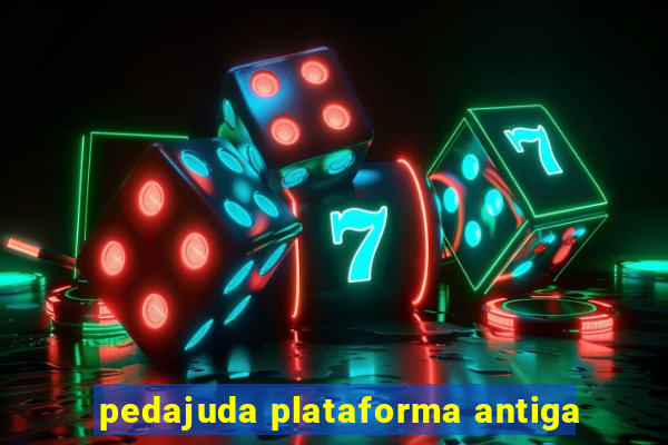 pedajuda plataforma antiga